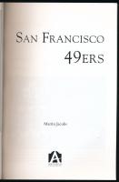 Jacobs, Martin: San Francisco 49ers. Images of Sports. 2005, Arcadia. 128p. Kiadói papírkötés, jó ál...