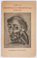 Lull, Ramón: Imádónka és imádottnak könyve. Szemlélődések az év minden napjára. Ford. ded: Sz[edő] D...