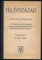Buchinger Manó - Révész Mihály: Fél évszázad. I. A fél évszázad politikai mérlege. II. A szociáldemokrata mozgalom ötven esztendeje Magyarországon 1890 decemberétől napjainkig. Bp., 1941, Szociáldemokrata Párt, 108 p. Egyetlen kiadás. Kiadói papírkötés, helyenként ceruzás bejegyzésekkel.