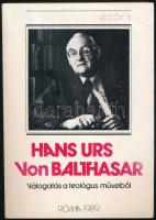 Hans Urs von Balthasar. Válogatás a teológus műveiből. A bevezetőt írta és a szövegeket válogatta: Szabó Ferenc. Róma, 1989. 235p. Kiadói papírkötés, ceruzás aláhúzásokkal, kissé kopottas állapotban.
