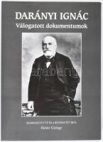 Darányi Ignác: Válogatott dokumentumok. Szerk. és a bevezetőt írta: Fehér György. Bp., 1999, Osiris, 254+1 p.  Pusztaszentgyörgyi és tetétleni Darányi Ignác (1849-1927) jogász, agrárpolitikus, nagybirtokos, miniszter, ifj. Andrássy Gyula elkötelezett híve. A 19?20. század fordulójának kivételes tehetséggel megáldott agrárpolitikusa, aki munkásságával a magyar mezőgazdaság fellendítését szolgálta és 12 éven át irányította a Földművelésügyi Minisztériumot. Kiadói papírkötés.