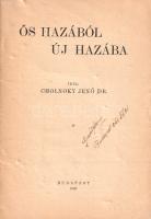 Cholnoky Jenő: 
Ős hazából új hazába.
Budapest, 1940. (Stádium Sajtóvállalat Rt.) 32 p. Egyetlen k...