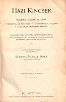 Szabóné Nogáll Janka (összeáll.): Házi kincsek. Hasznos ismeretek tára a háztartás, az egészség- és ...