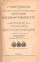 S[aint] Hilaire Jozéfa: A valódi szakácsság vagy legújabban átvizsgált és tökéletesített képes pesti...