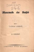 Vadnai László: 
Hacsek és Sajó. III. sorozat. [Kabaréjelenetek.]
Budapest, [1933]. A Reggeli Újság...