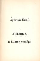 Ágoston Ernő: 
Amerika, a humor országa.
[Toronto?, 1970 körül]. [Magánkiadás - Nyomda nélkül]. [2...