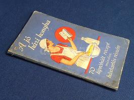 A jó házi konyha 70 kipróbált recept minden háztartás részére. (A Liga margarin receptkönyve.)
(Bud...