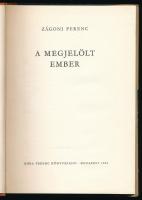Zágoni Ferenc: A megjelölt ember. Szász Endre rajzaival. Bp., 1964, Móra, 227+[1] p. Első kiadás. Ki...