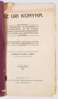 Szabóné Nogáll Janka: Az uri konyha. Utmutatás a konyhapénz felosztására, a bevásárlásra, az uri kon...