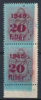 1945 Kisegítő portó 20f/6f függőleges ívszéli pár, elcsúszott kék alapnyomattal