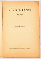 Fazekas Ernő 2 műve: Kérik a lányt. Bp., [1933], Singer és Wolfner, 123+[1] p. Kiadói papírkötés, ki...