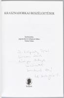Krasznahorkai beszélgetések. Szerk., jegyzetekkel és előszóval ellátta: Hafner Zoltán. Krasznahorkai...