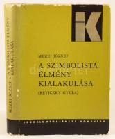 Mezei József: A szimbolista élmény kialakulása. (Reciczky Gyula.) DEDIKÁLT! Irodalomtörténeti Könyvt...