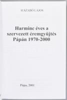 H. Szabó Lajos: Harminc éves a szervezett éremgyűjtés Pápán 1970-2000. A szerző által dedikált példá...