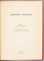Lajos Árpád: Borsodi játékok. Gyűjtötte: - - . A leányjátékokat táncra írta: Schandl Vilmosné. Misko...