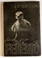 ifj. Dr. Tildy Zoltán: Fehértó. Bp.,(1951), Országos Természetvédelmi Tanács,(Szikra-ny.), 75 p. Els...