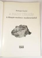 Somogyi Győző: A nagy térkép. A Kárpát-medence madártávlatból. A szerző, Somogyi Győző (1942-) a Nem...