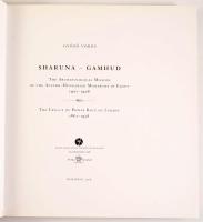 Vörös Győző: Sharuna - Gahmud. The Archeological Mission of the Austro-Hungarian Monarchy in Egypt 1...
