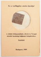 1989 "Ez a vasfüggöny utolsó darabja!", karton tokban, foltos 3x3 cm, teljes méret: 15×10 cm