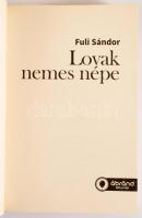 Fuli Sándor: A lovak nemes népe. DEDIKÁLT! Bp., 2016, Ábránd Könyvek. 334p. Kiadói papírkötés