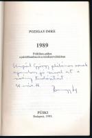 Pozsgay Imre: 1989. Politikus-pálya a pártállamban és a rendszerváltásban. DEDIKÁLT! Bp., 1993, Püsk...