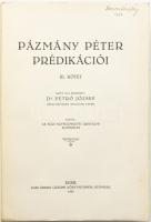 Dr. Petró József: Pázmány Péter prédikációi I-III. Eger, 1931, + Ijjas Antal: Pázmány a nemzetpoliti...