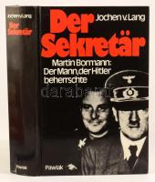 Jochen v. Lang: Der Sekretär. Martin Bormann: Der Mann, der HItler beherrschte. Unter Mitarbeit von Claus Sibyll. Herrsching, 1990, Manfred Pawlak. Német nyelven. Kiadói kartonált papírkötés.