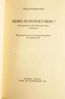 Wölf Rüdiger Hess: Mord an Rudolf Hess? Der geheimnisvolle Tod meines Vaters in Spandau. Mit einem V...