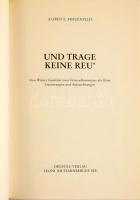 Alfred E. Frauenfeld: Und Trage Keine Reu'. Vom Wiener Gauleiter zum Generalkommissar der Krim....