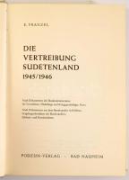 E. Franzel: Die Vertreibung Sudetenland 1945/1946. Bad Nauheim,1967,Podzun. Német nyelven. Fekete-fe...