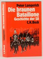 Peter Longerich: Die braunen Bataillone. Geschichte der SA. München, 1989, C. H. Beck. Német nyelven. Fekete-fehér képanyaggal illusztrált. Kiadói kartonált papírkötés, kiadói papír védőborítóban.
