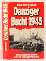 Egbert Kieser: Danziger Bucht 1945. Dokumentation einer Katastrophe. Berlin, én., C. A. Kochs. Német nyelven. Kiadói egészvászon-kötés, kiadói papír védőborítóban.
