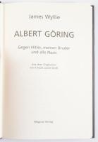 James Wyllie: Albert Göring. Gegen Hitler, meinen Bruder und alle Nazis. Essen, 2006, Magnus. Német ...