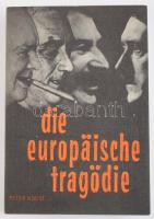Peter Kleist: Die Europaische Tragödie. Pr. Oldendorf,1971,K. W. Schütz KG. Német nyelven. Fekete-fehér képanyaggal illusztrált. Kiadói papírkötés.