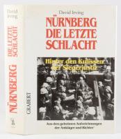 David Irving: Nürnberg. Die letzte Schlacht. Hinter den Kulissen der Siegerjustiz. Aus den geheimen Aufzeichnungen der Ankläger und Richter. Tübingen,1996, Grabert. Német nyelven. Fekete-fehér képanyaggal illusztrált. Kiadói egészvászon-kötés, foltos kiadói papír védőborítóban.