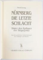 David Irving: Nürnberg. Die letzte Schlacht. Hinter den Kulissen der Siegerjustiz. Aus den geheimen ...