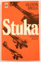 Valentin Mikula: Stuka. Tatsachenbericht. München,1981., Wilhelm Heyne. Német nyelven. Fekete-fehér képanyaggal illusztrált. Kiadói papírkötés.