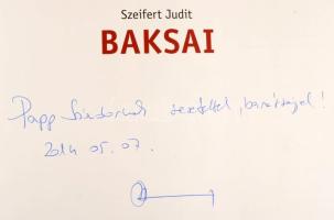 Szeifert Judit: Baksai. DEDIKÁLT! Bp., 2014, T-art Alapítvány. 339p. Kiadói kartonált kötés, papír v...
