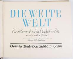 Herbert Fr. Eddelbüttel: Die Weite Welt. Ein Bilderwerk von der Schönheit der Erde. Hrsg. und Eingel...