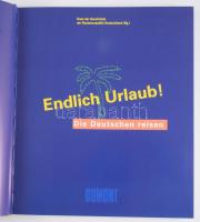 Endlich Urlaub! Die Deutschen Reisen. Köln, 1996, DuMont. Német nyelven. Gazdag képanyaggal illusztr...