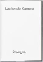 Lachende Kamera. 2008, Terra Magica, 80 p. Német nyelven. Gazdag fekete-fehér képanyaggal illusztrál...
