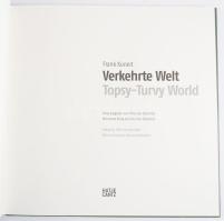 Frank Kunert: Verkehrte Welt Topsy-Turvy World. Ostfildern, 2008, Hatje Cantz. Német nyelven. Gazdag...