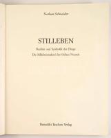Norbert Schneider: Stilleben. Realität und Symbolik der Dinge. Die Stillebenmalerei der frühen Neuze...