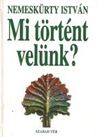 Nemeskürty István: 
Mi történt velünk? Haldoklásunk évszázada. (Aláírt példány.)
Budapest, (2002)....