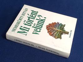 Nemeskürty István: 
Mi történt velünk? Haldoklásunk évszázada. (Aláírt példány.)
Budapest, (2002)....