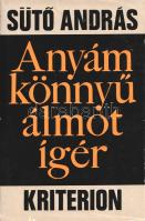 Sütő András: 
Anyám könnyű álmot ígér. Naplójegyzetek. (Aláírt.)
Bukarest, 1972. Kriterion Könyvki...