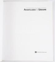 Jo-Anne Birnie Danzker - Igor Jassenjawsky - Joseph Kiblitsky (Hrsg.): Avantgarde &amp; Ukraine....