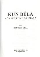 Herczeg Géza: 
Kun Béla. Történelmi grimász.
Budapest, 2002. Gede Testvérek Bt. (ny.) 200 + [8] p....