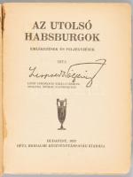 Wölfling, Leopold: Az utolsó Habsburgok. Emlékezések és feljegyzések. Bp., 1923, BÉTA. 96p. Kiadói p...