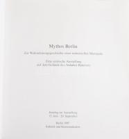 Mythos Berlin. Zur Wahrnehmungsgeschichte einer industriellen Metropole. Eine szenische Austellung a...